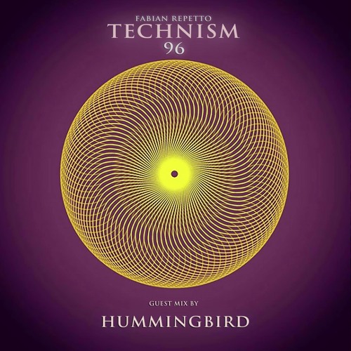 Technism Mix Series #96 [ Hummingbird guest mix ]
