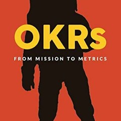 EP 235 Book Review OKRs From Mission To Metrics