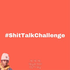 #ShitTalkChallenge [Prod. DJTRAY]