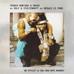 French Montana & Drake vs DOLF & Stoltenhoff vs Gerald Le Funk - No Stylist vs Ego (Red Dots Mashup)