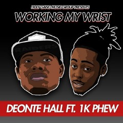 Deonte Hall - Working My Wrist ft. 1K Phew [Free Download]