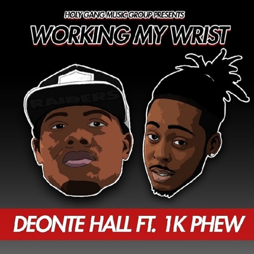 Deonte Hall - Working My Wrist ft. 1K Phew [Free Download]