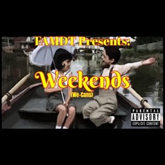 Weekends (We-Cans) ft. Joe Spacely (Prod. By Zay Anaz)