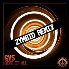 GVS - Give It All (Zymbio Remix) *4th place*