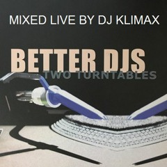 Better Dj's- Mixed Live By Dj Klimax
