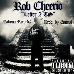 Rob Cheerio - Letter To TS