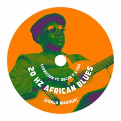 20hz African Blues (adalu Mashup)