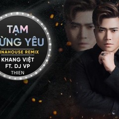 KHANG VIET - TAM DUNG YEU 2019 - VP FT THIEN MATTHEW REMIX