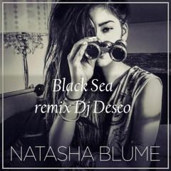 Natasha Blume - Black Sea (Bachata Remix Dj Deseo)
