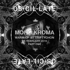 Mono.kroma Warm-up DJ Set at Oscillate / Triptychon Münster / 16.02.19 / Part 1