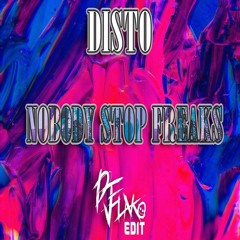 Disto - Nobody Stop Freaks (DJ FLAKO Edit) [FREE DOWNLOAD]