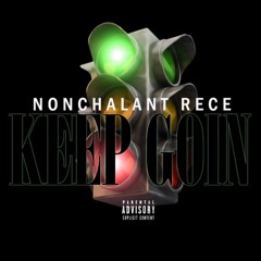 NonChalant Rece - Keep Goin (Prod.by HozayBeats)