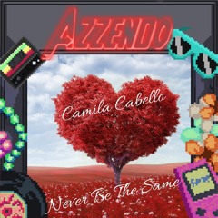 Camila Cabello - Never be the same (AZZENDO Remix)DEMO