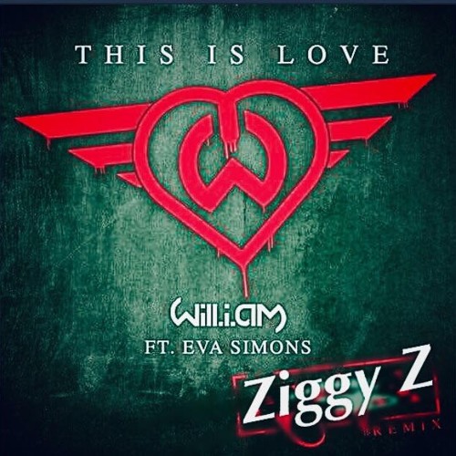 Ziggy Z Will.i.am This Is Love Breaks Remix  [BootLeg]  (FREE DOWNLOAD)