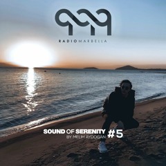 Sound Of Serenity By Melih Aydogan #5 Radio Marbella