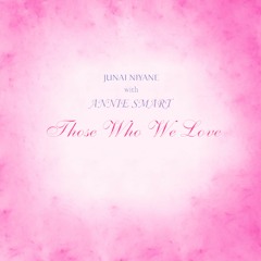 Those Who We Love (with Annie Smart)