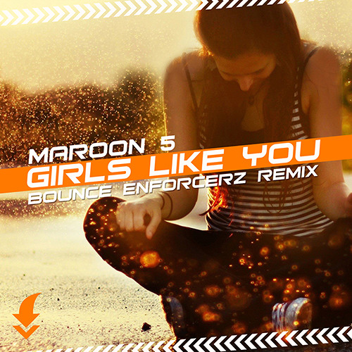 Stream Maroon 5 - Girls like U Bounce enforcerz remix / FREE DOWNLOAD! by  DNZ Records | Listen online for free on SoundCloud