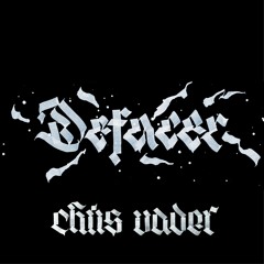 CHRIS VADER - DEFACER