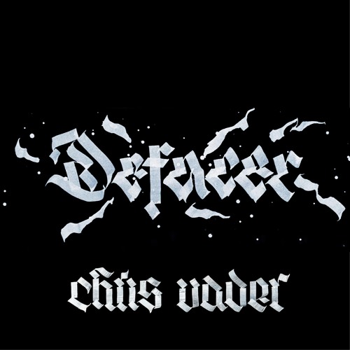 CHRIS VADER - DEFACER