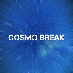 COSMO BREAK