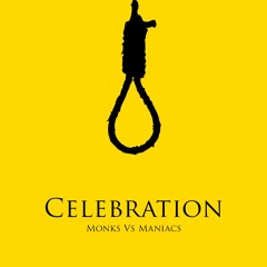 Celebration - Monks Vs Maniacs
