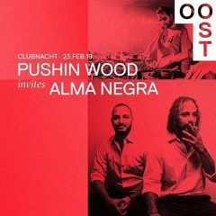 Pushin Wood Alma Negra OOST Feb 2019