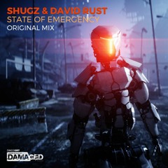 Shugz & David Rust - State Of Emergency (11/03/19) (Damaged Records)