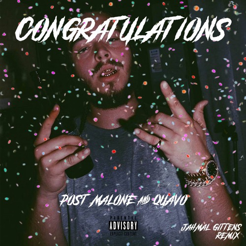 Stream Congratulations Post Malone Quavo Gittymix By Jahmal Gittens Listen Online For Free On Soundcloud