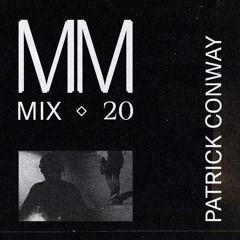 Patrick Conway - Minimal Mondays Mix 20