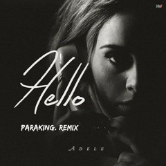 Adele - Hello (PARAKING. REMIX)