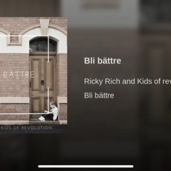 Ricky Rich & Kids Of Revolution - Bli Bättre
