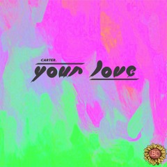 carter. - Your Love