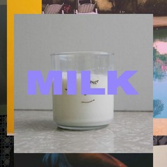 Milk (prod. lilah)