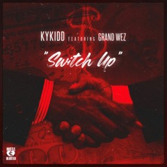Switch Up - ft. Grand Wez