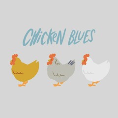 chicken blues