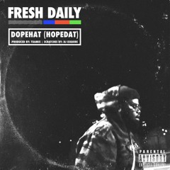 Fresh Daily - DOPE HAT (HOPE DAT)