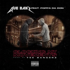 Clocking My Movements Ft. Poppa Da Don