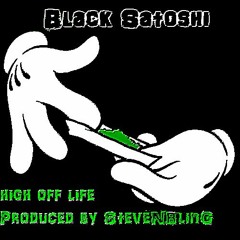 Black Satoshi ft. Bro. Polite - High Off Life