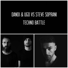 Dandi & Ugo Back 2 Back Steve Soprani - Techno Battle 2019