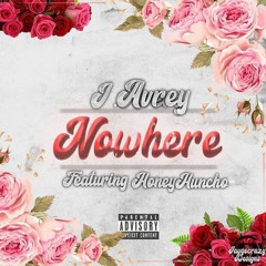 Nowhere ft. HoneyHuncho
