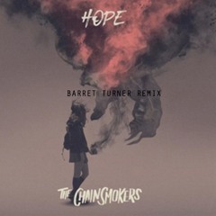 The Chainsmokers - Hope (Barret Turner Remix)