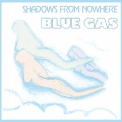 AR006 - Blue Gas - Shadows From Nowhere / Marie 12"