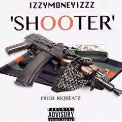 IZZYMONEYIZZZ (SHOOT3R)