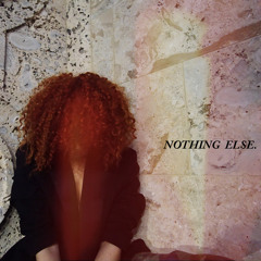 Nothing Else