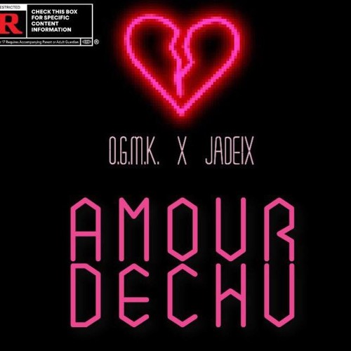 Amour Dechu Feat Jadeix By O G M K O G Chri T