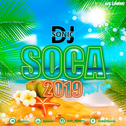 Stream Soca 2019 Mix Tape by DJ Sonic | Listen online for free on ...