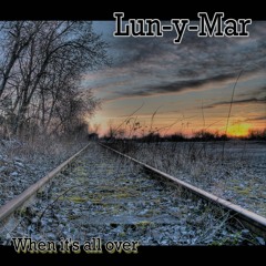 Lun-y-Mar - When it's all over - (Preview)