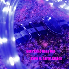 Until Time Runs Out Ft. Aaron Laskos (Prod. La Gas Beats)