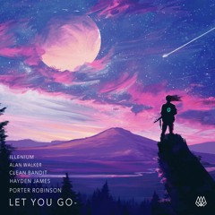 Hayden James x Porter Robinson x Illenium - Let You Go [kyto edit]