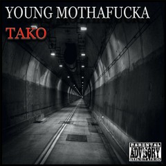 Tako - Young Mothafucka Tako (Prod. Ben Maker)